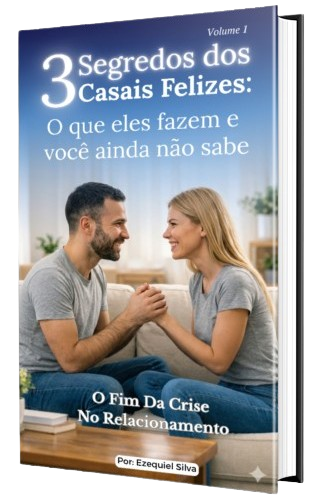 Vol_1_3_Segredos_dos_Casais_Felizes_O_que_eles_fazem_e_você_ainda_não_sabe._O_Fim_Da_Crise_No_Relacionamento._Ezequiel_Silva__PNG